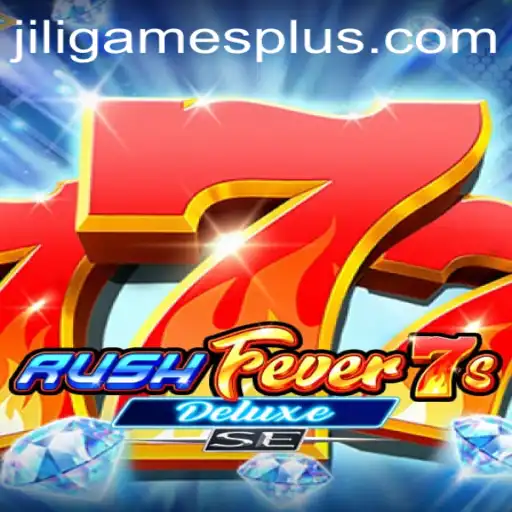 RushFever7sDeluxeSE: An Exciting Adventure into the World of JILI.Games